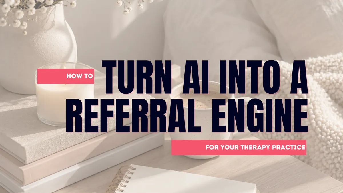blog cover photo for How to Turn AI Into a Referral Engine for Your Therapy Practice