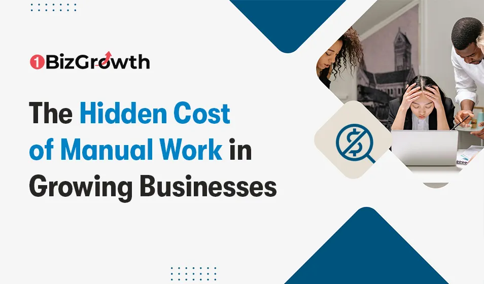 The-Hidden-Cost-of-Manual-Work in-Growing Businesses-main