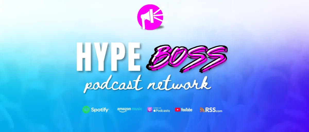 Hype Boss Podcast Network