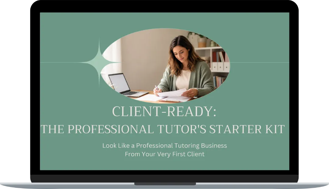 Client-Ready: The Professional Tutor's Starter Kit