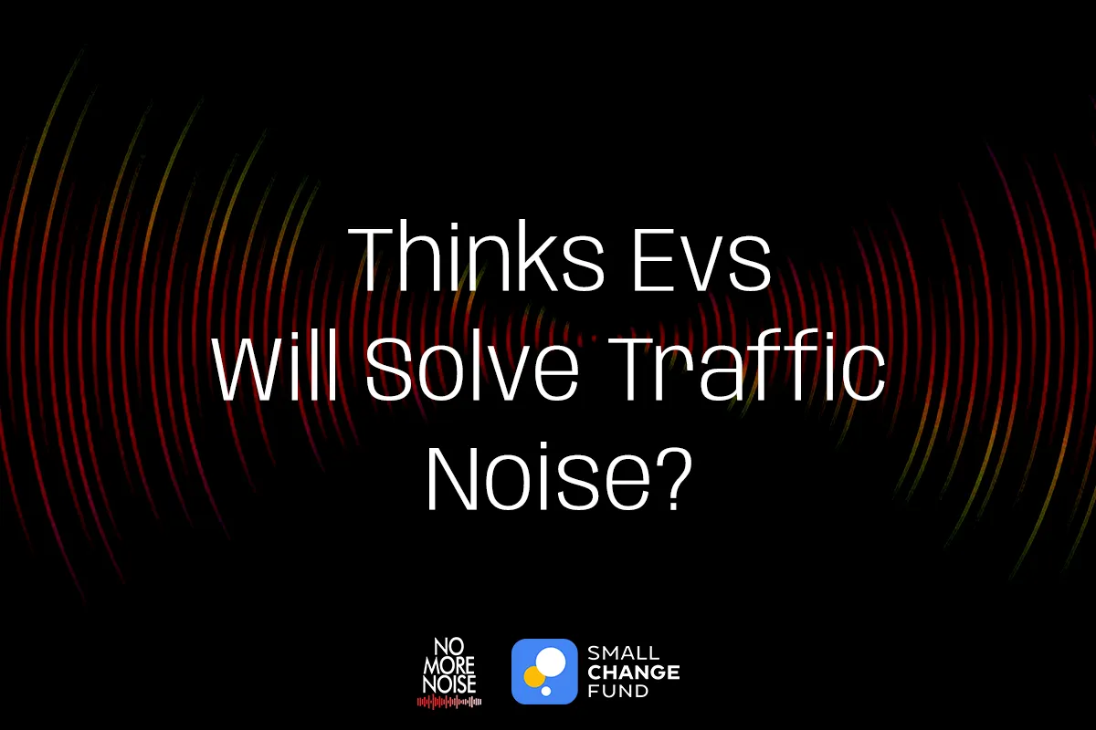 Think EVs Will Solve Traffic Noise? Think Again.