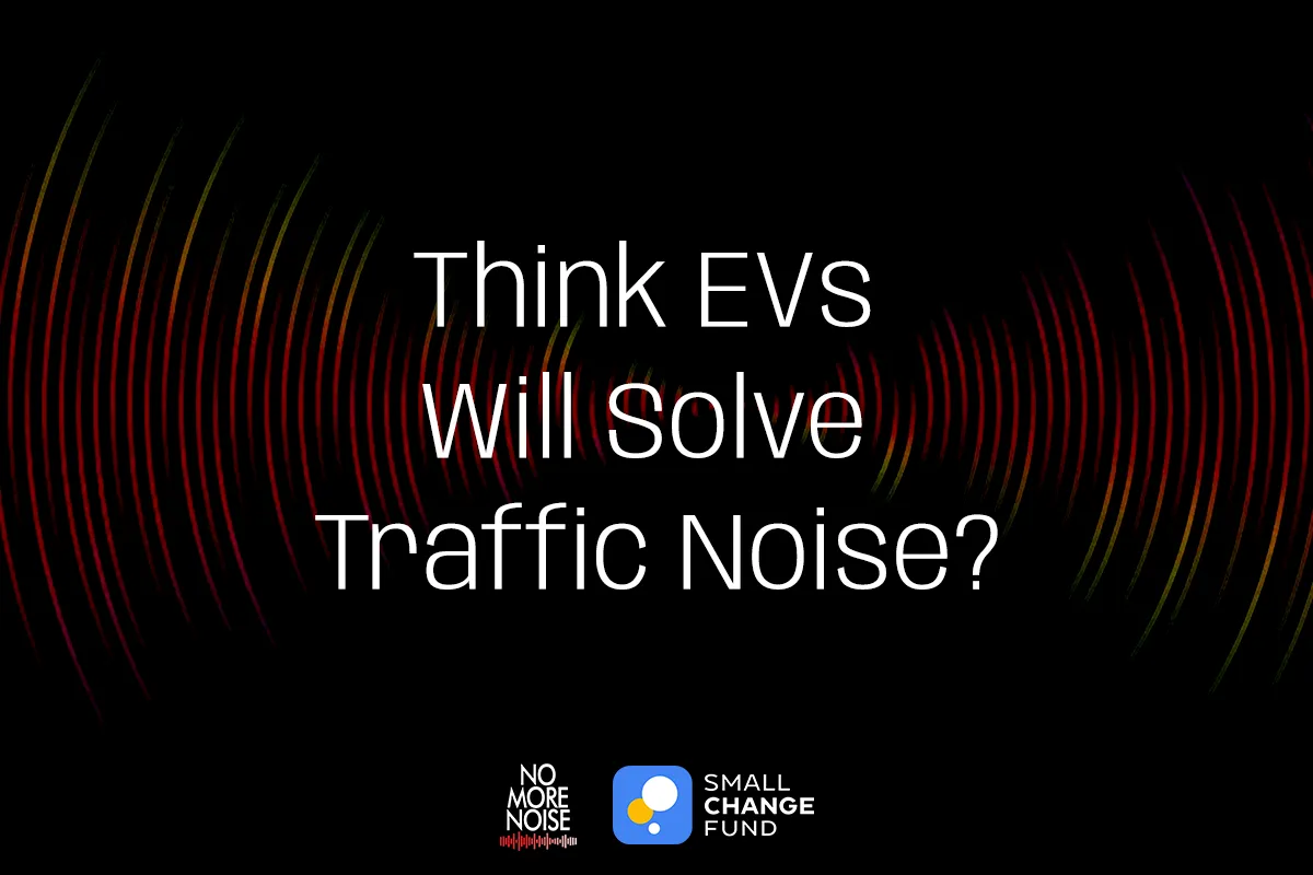 Think EVs Will Solve Traffic Noise? Think Again.