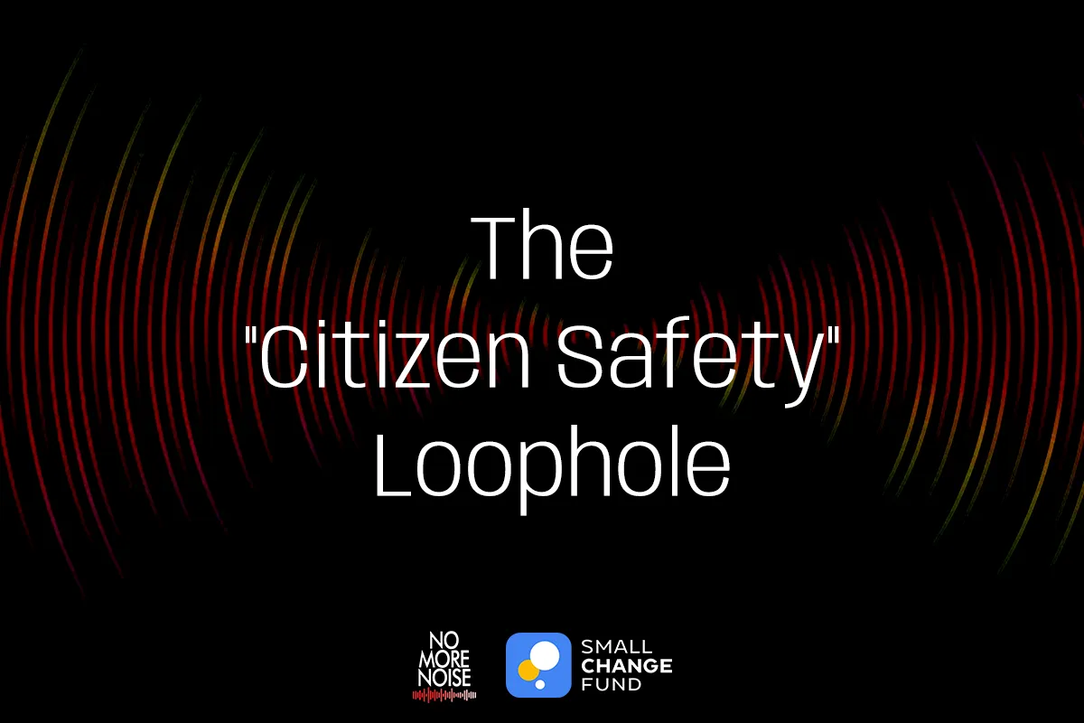 The "Citizen Safety" Loophole Keeping You Awake