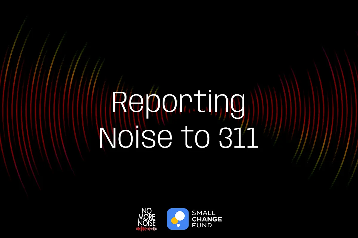 Why Reporting Noise to 311 Matters