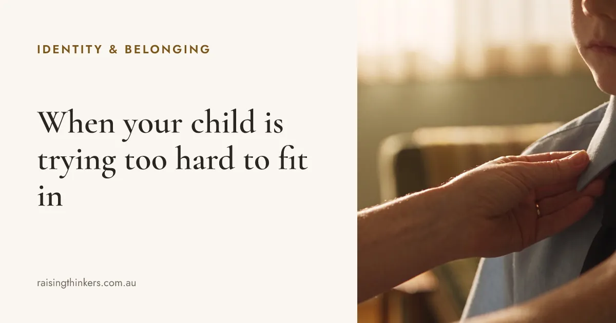 When your child is trying too hard to fit in