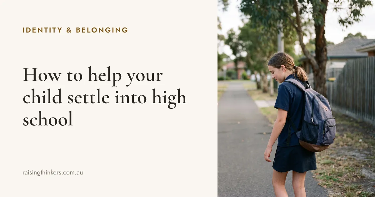 How to help your child settle into high school (the first 6 weeks)