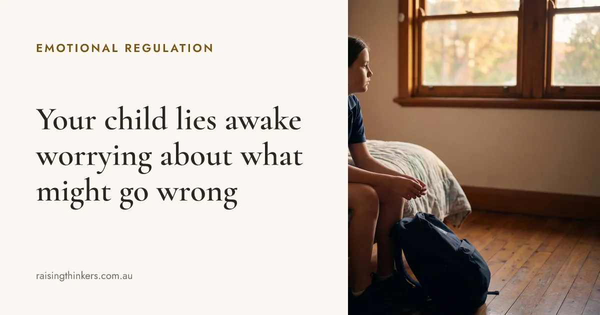 Your child lies awake worrying about what might go wrong