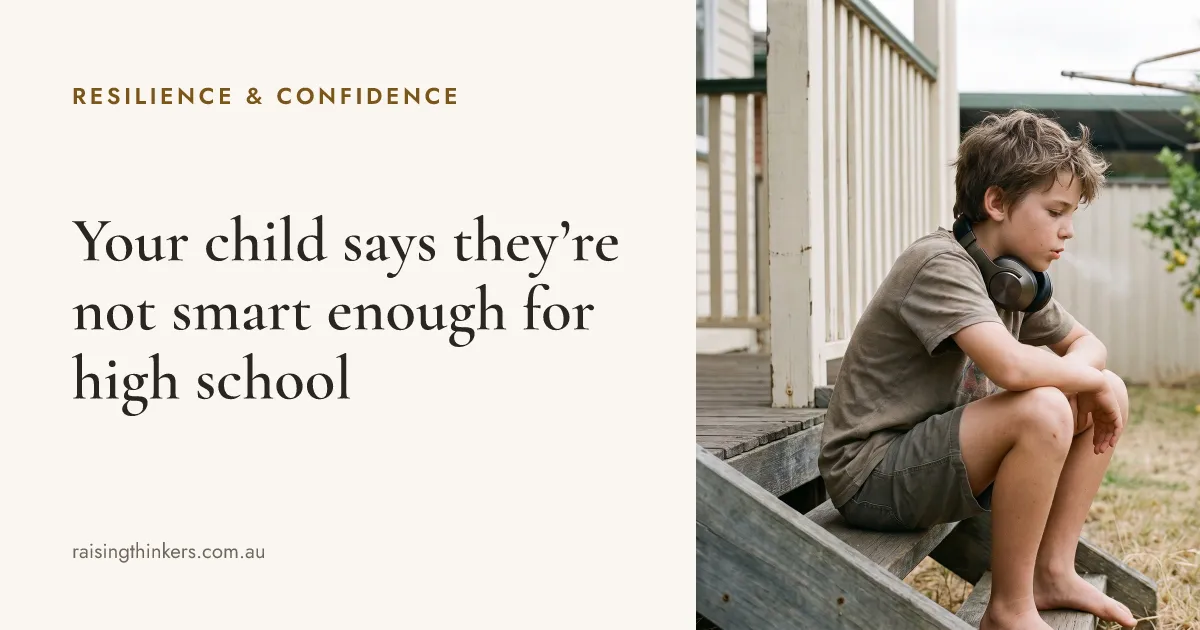 Your child says they're not smart enough for high school