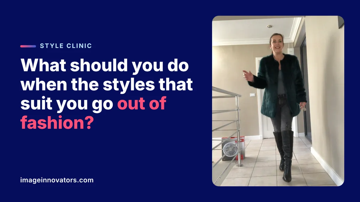 What to do when the styles that suit you go out of fashion, Style Clinic tip from Clare Maxfield