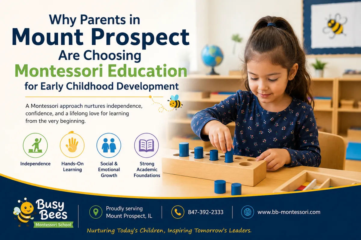 Why Parents in Mount Prospect Are Choosing Montessori Education for Early Childhood Development