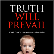 Image of the book titled 'The Truth Will Prevail: 1200 Studies that Refute Vaccine Claims,' highlighting its comprehensive collection of research challenging mainstream vaccine narratives. Emphasizes the book's focus on providing scientific evidence and alternative perspectives on vaccine safety and efficacy.