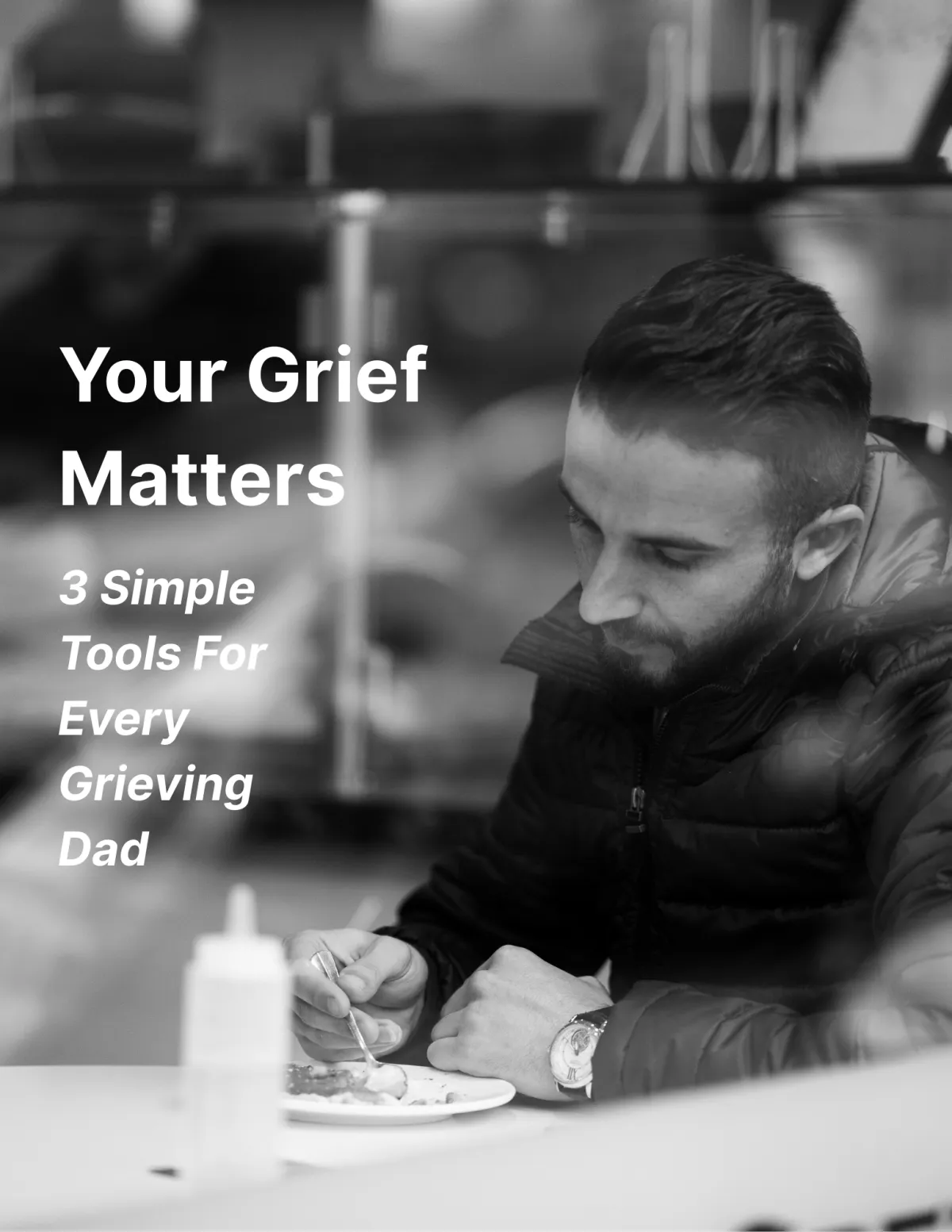 3 Simple Tools For Every Grieving Dad