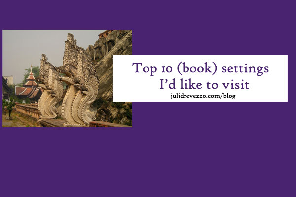 Blog header for Top 10 book settings I'd like to visit. Thailand temple dragons image on the left.