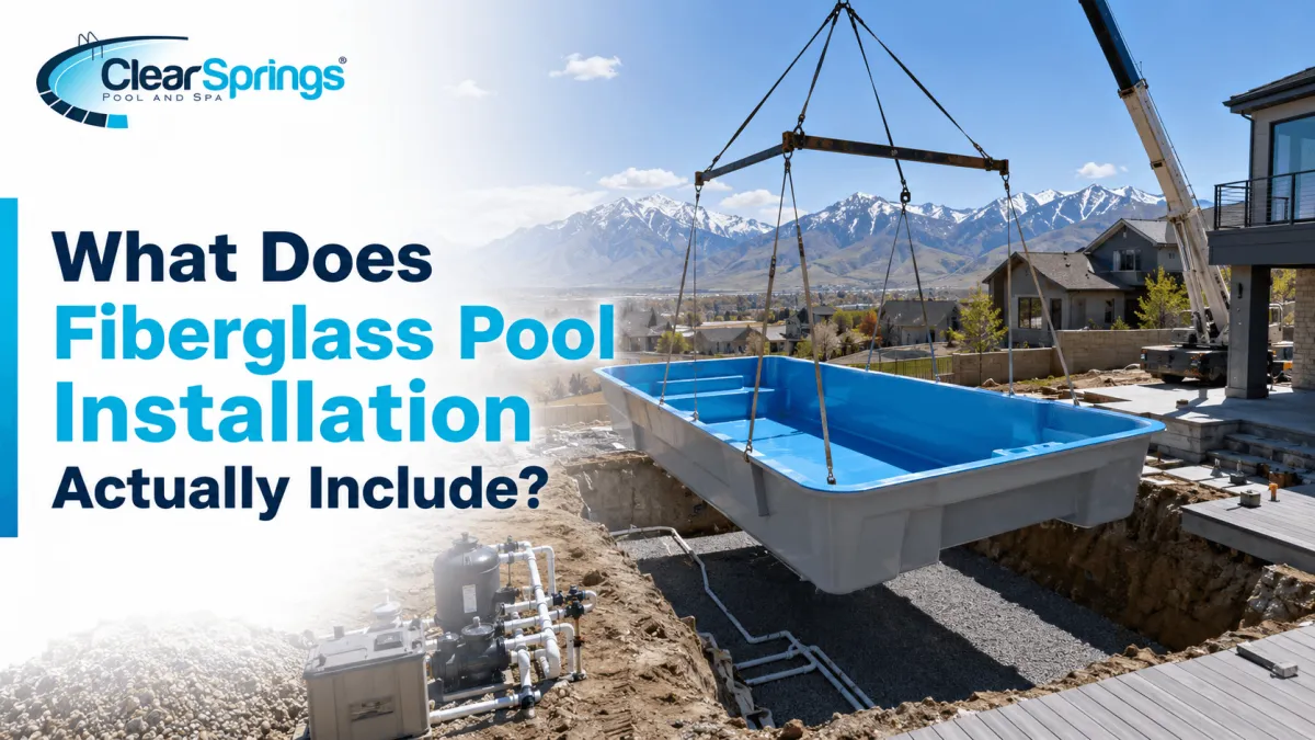 What Does Fiberglass Pool Installation Actually Include?