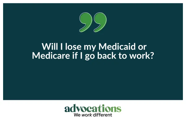Will I lose my Medicaid Coverage if I participate in the Ticket Program?