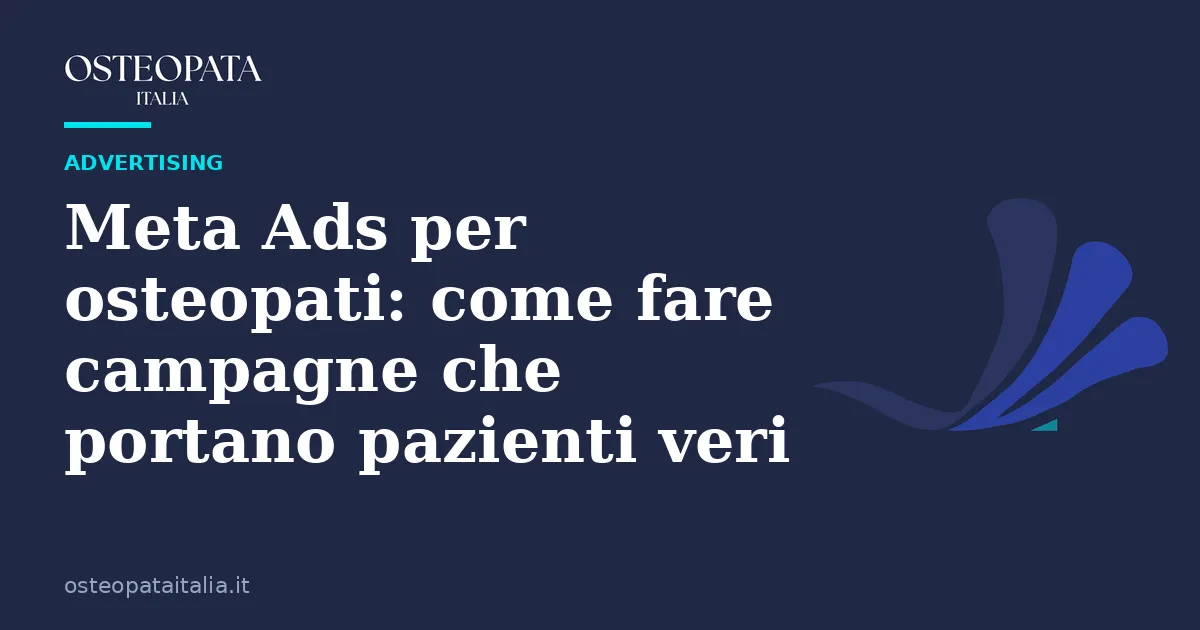 Meta Ads per osteopati: come fare campagne che portano pazienti veri