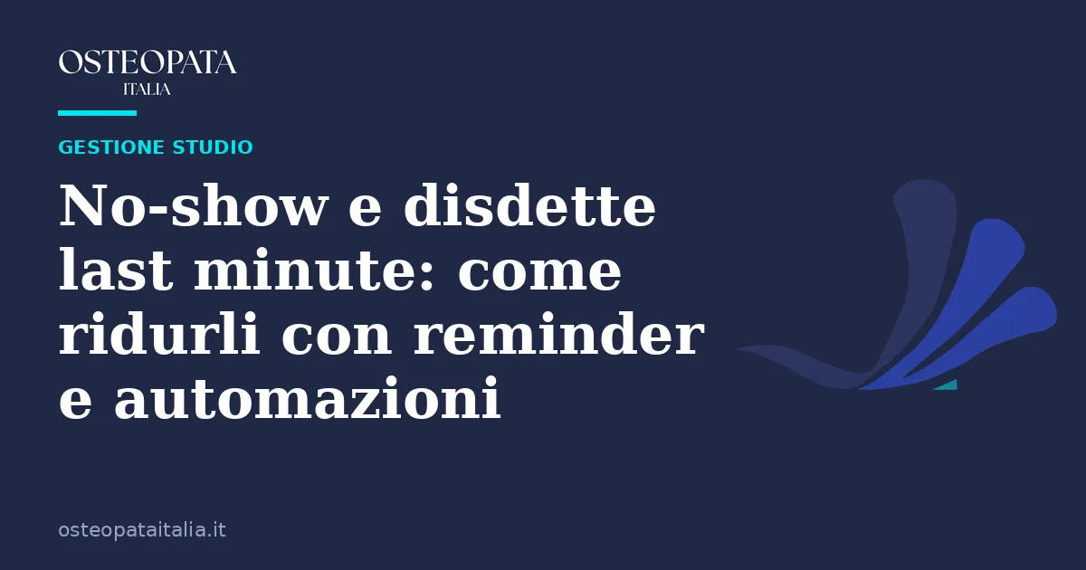 No-show e disdette last minute: come ridurli con reminder e automazioni