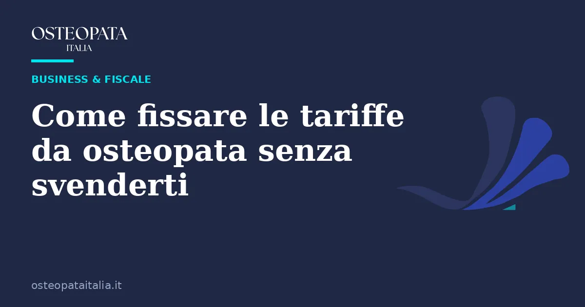 Come fissare le tariffe da osteopata senza svenderti — Osteopata Italia