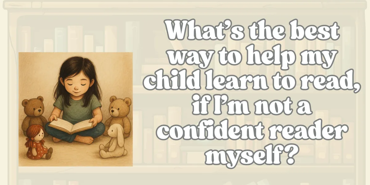 How can I support my child with reading if I’m not a confident reader myself?