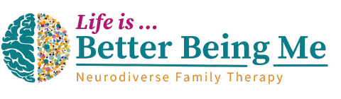 Life Is Better Being Me Neurodiverse Family Therapy