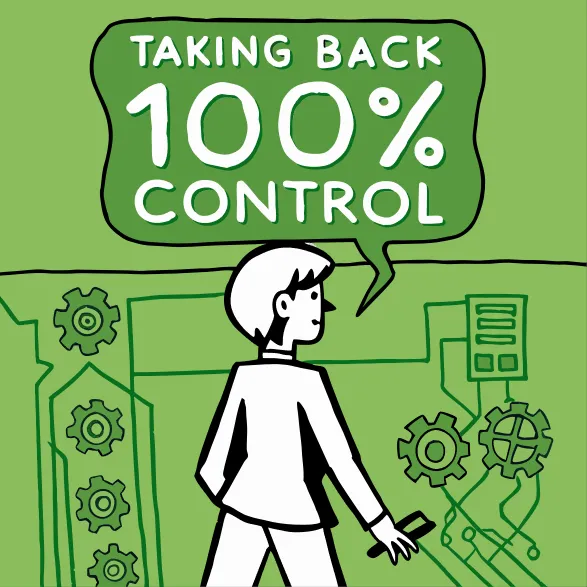 Taking back100% control