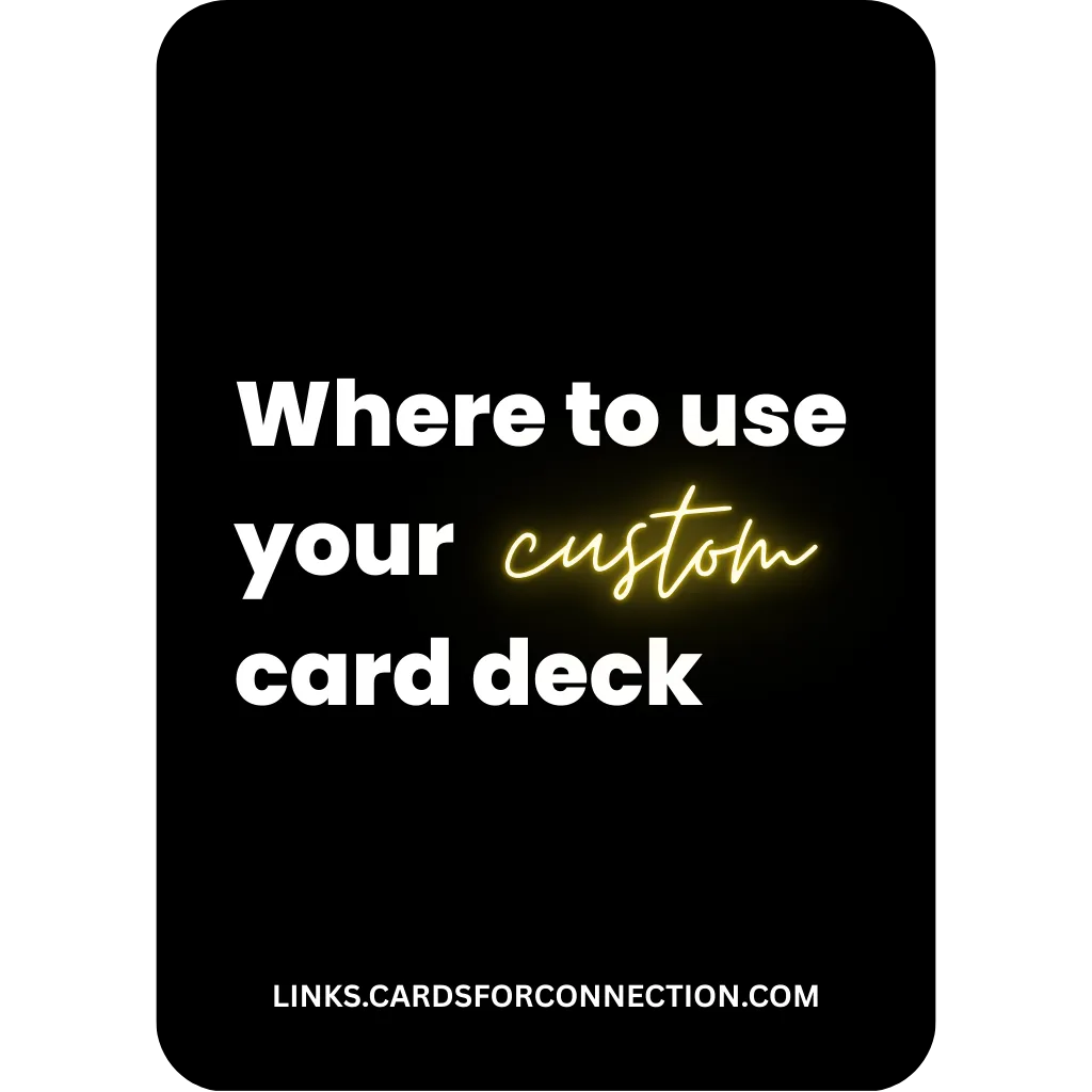 Where to use your custom card deck