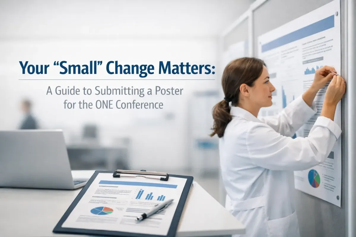 Your "Small" Change Matters: A Guide to Submitting a Poster for the ONE Conference