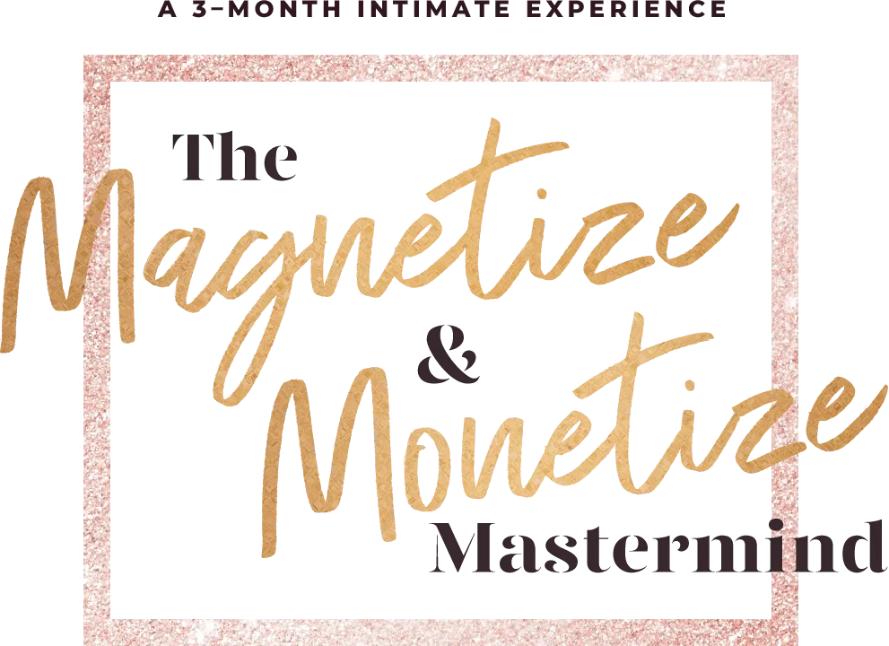 Magnetize and Monetize Mastermind
