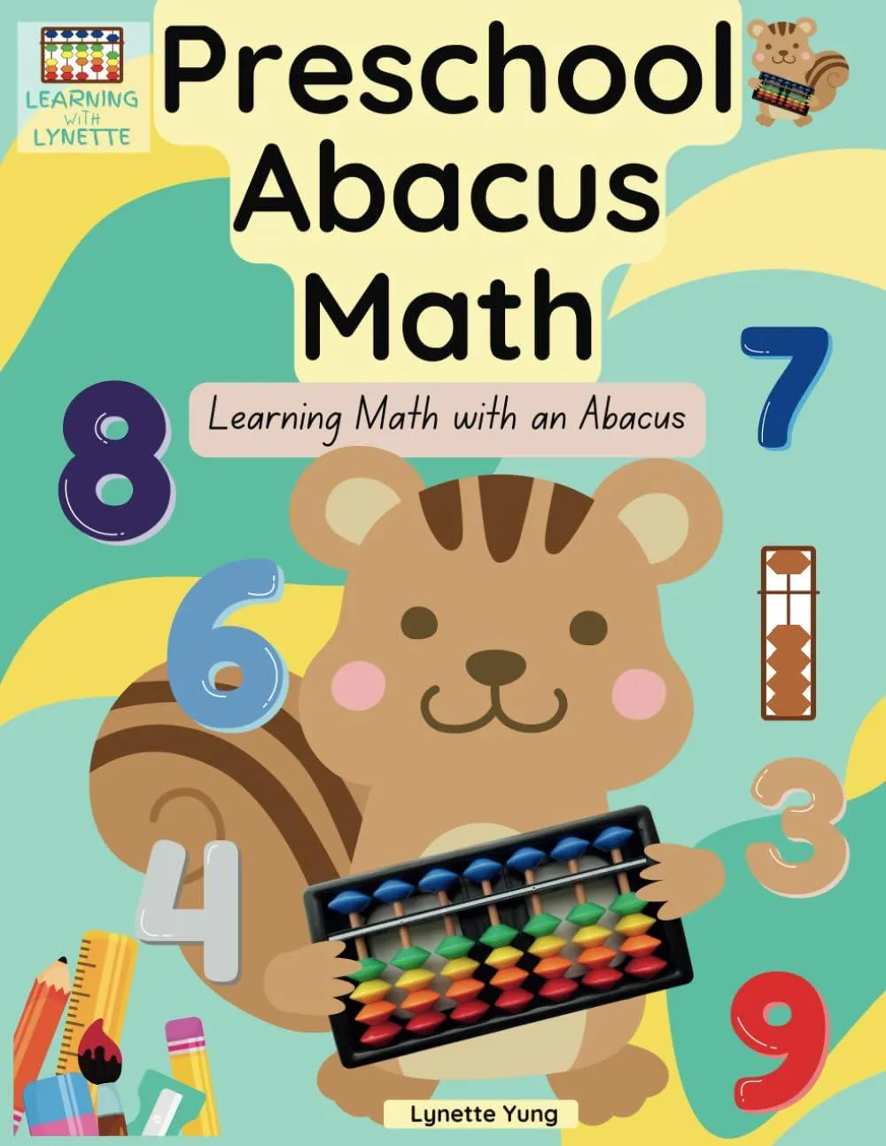 A colorful cover for the "Preschool Abacus Math Workbook" designed for children ages 3-7. The cover features a cartoon chipmunk holding an abacus, surrounded by numbers 1, 2, 3, 4, and 5. The workbook focuses on teaching counting, addition and subtraction using the abacus. The Learning with Lynette logo is displayed in the top left corner.