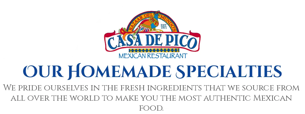 Casa de Pico, Homemade Specialties Voted! Best Mexican Restaurant in La Masa CA, Diane Powers
