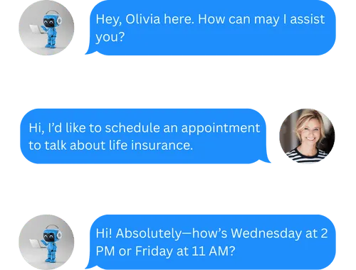 Chat screen showing an AI assistant scheduling a life insurance consultation after answering a prospect's question about term policiesChat screen showing an AI assistant scheduling a life insurance consultation after answering a prospect's question about term policies