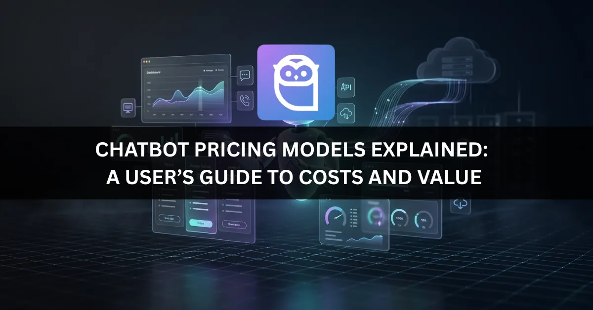 Chatbot Pricing Models Explained: A User’s Guide to Costs and Value