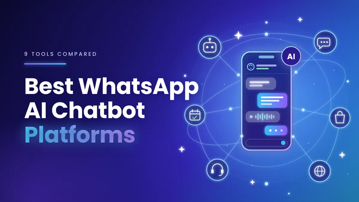 Best WhatsApp AI Chatbot Platforms in 2026: 9 Tools Compared