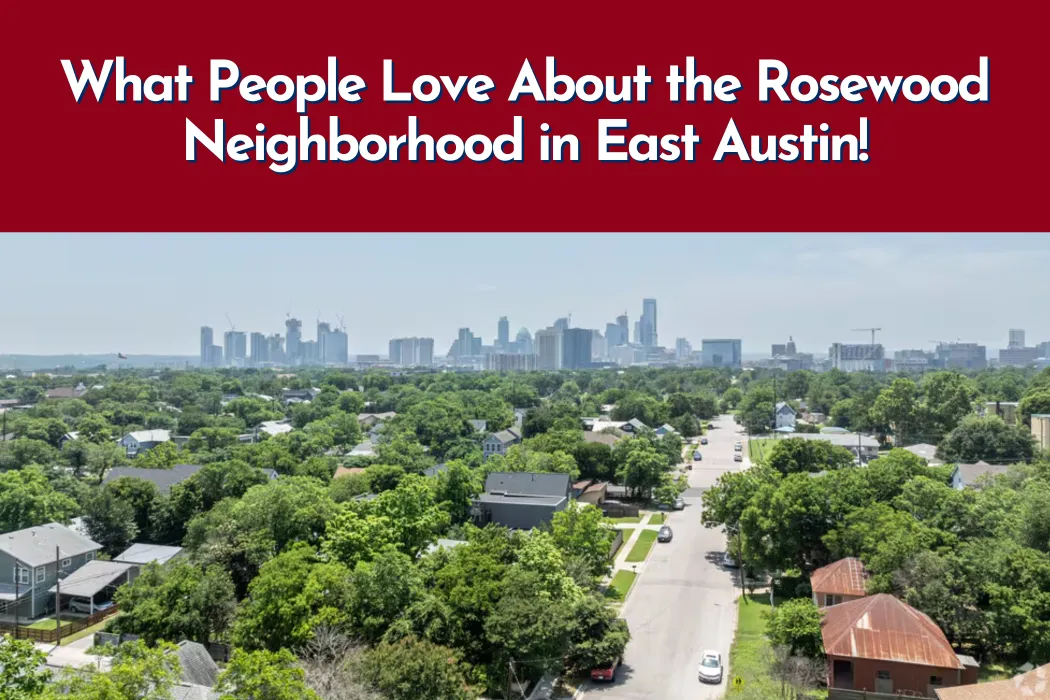 What People Love About the Rosewood Neighborhood in East Austin!