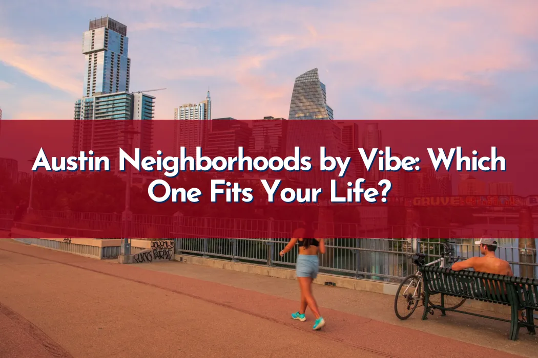 Street view of popular Austin neighborhoods including Downtown, East Austin, and Zilker showcasing walkability, local restaurants, and Austin lifestyle