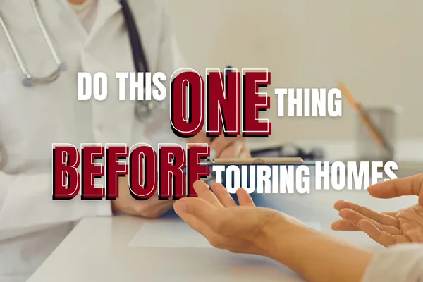 The One Thing I Want Buyers to Do Before Touring Homes Blog Cover