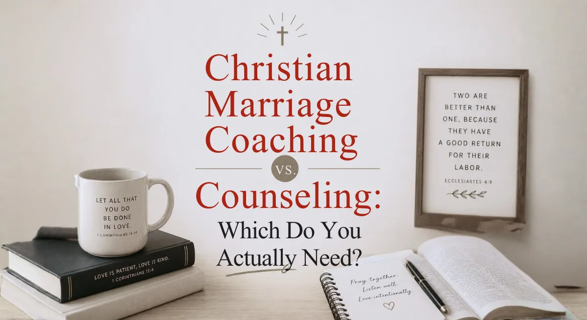 Christian Marriage Coaching vs. Counseling: Which Do You Actually Need?
