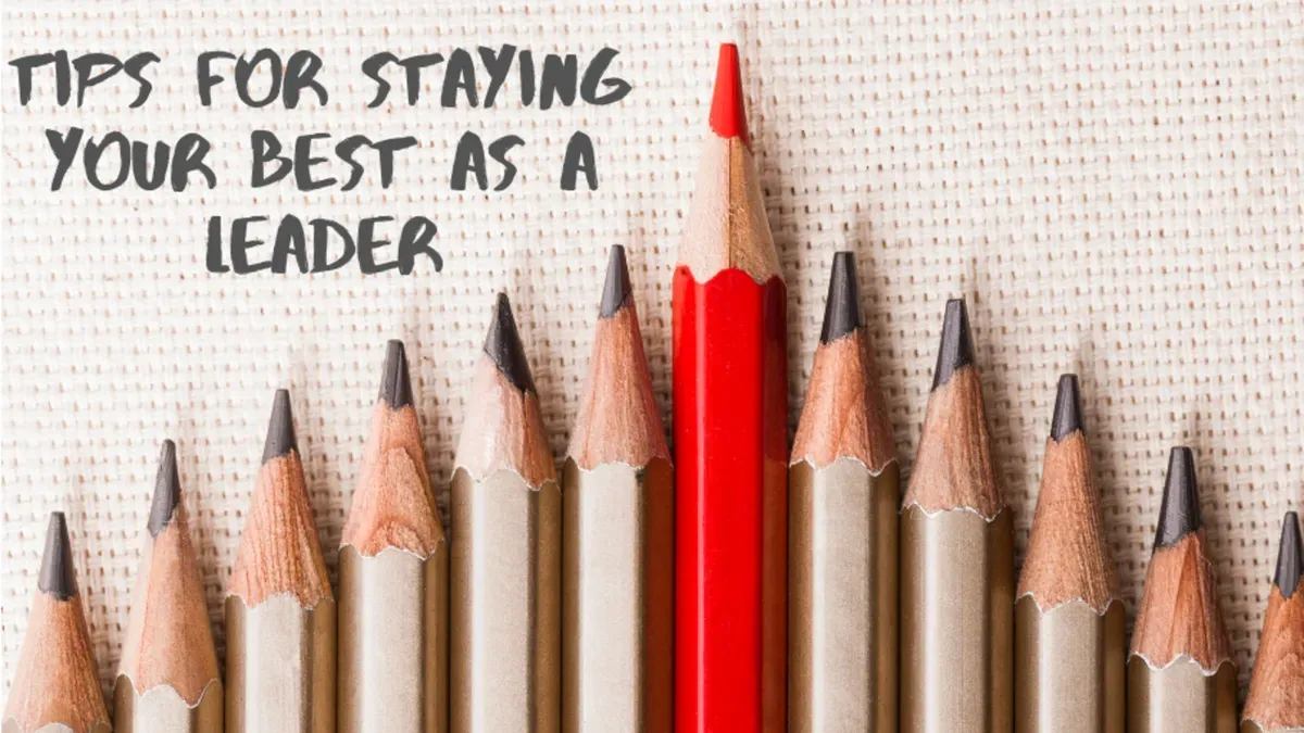 5 Tips for Staying Your Best as a Leader