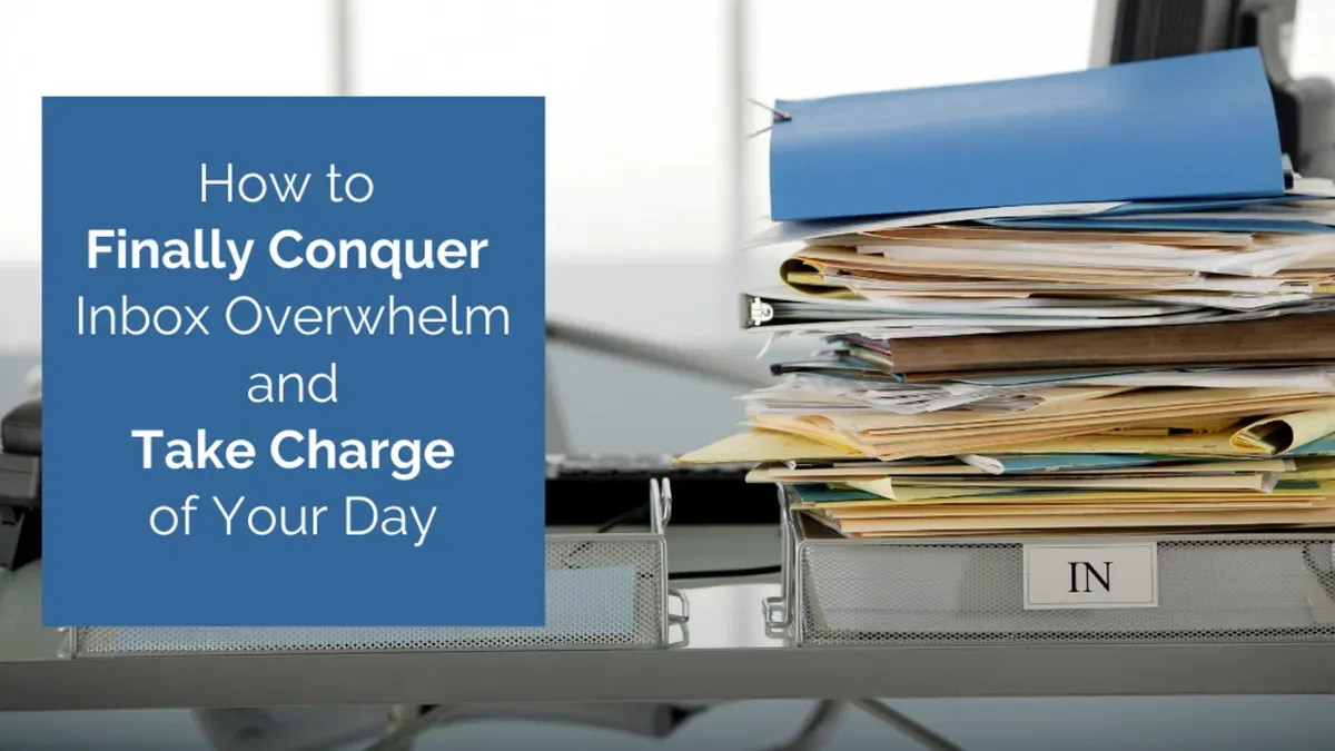Conquer the inbox overwhelm