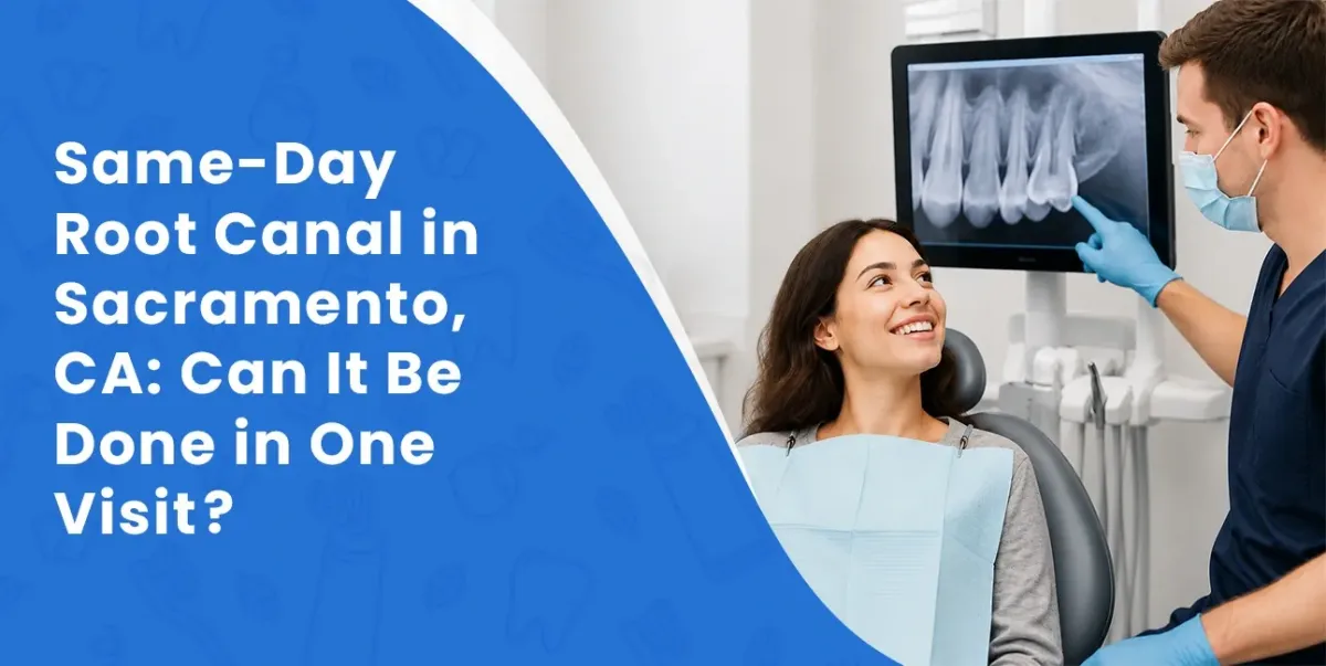 Can You Get a Same-Day Root Canal in Sacramento, CA? Here's What to Expect