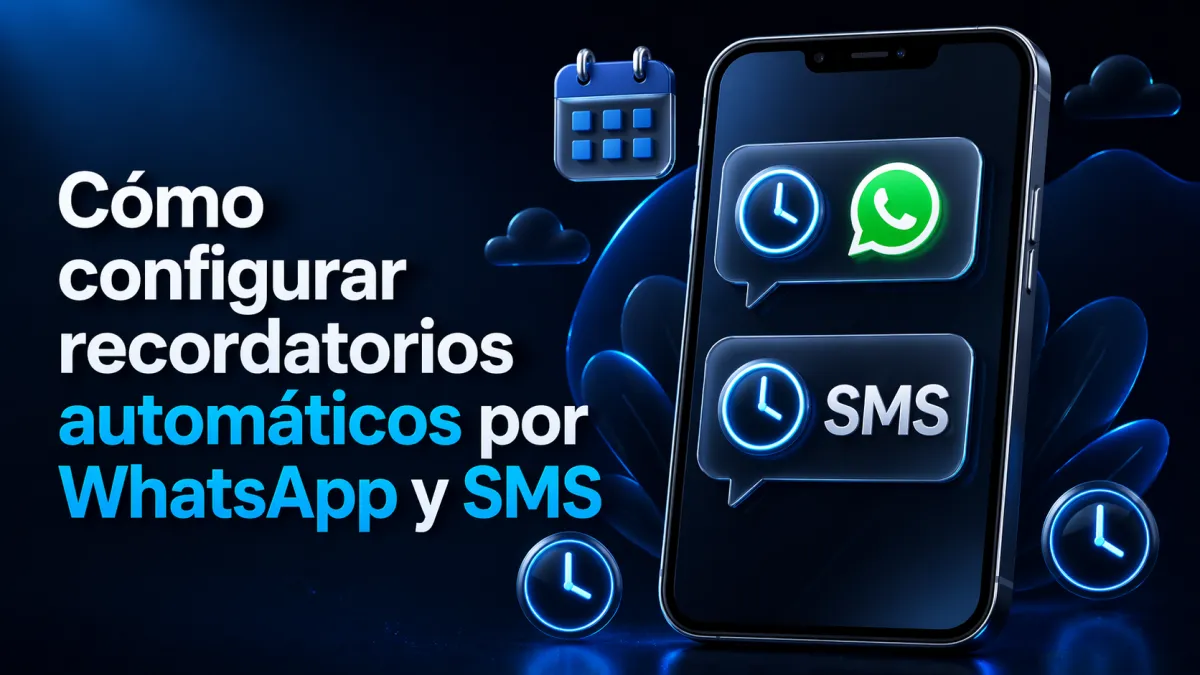 Cómo configurar recordatorios automáticos por WhatsApp y SMS