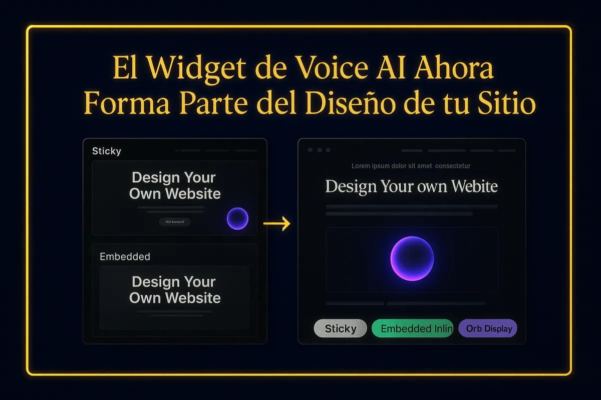 El Widget de Voice AI Ya No es Solo un Boton Flotante: Ahora Forma Parte del Diseno de tu Sitio y Convierte Donde Mas Importa