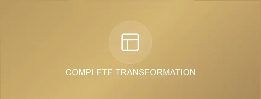 Complete Transformation