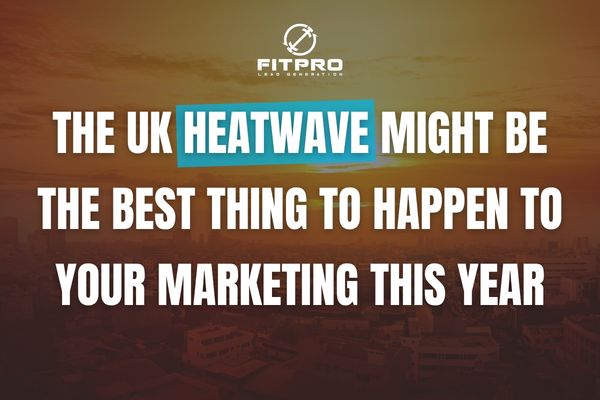 The UK Heatwave Might Be The Best Thing To Happen To Your Marketing This Year ☀️