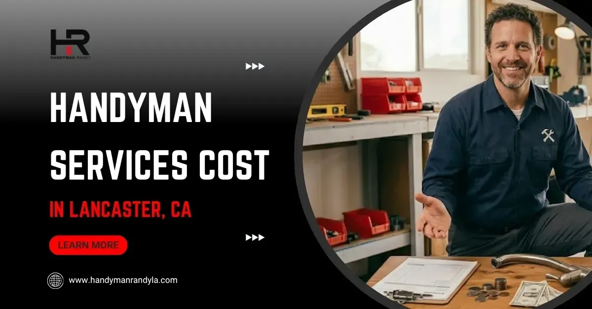 How Much Do Handyman Services Cost in Lancaster, CA?