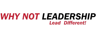 WHY NOT Leadership