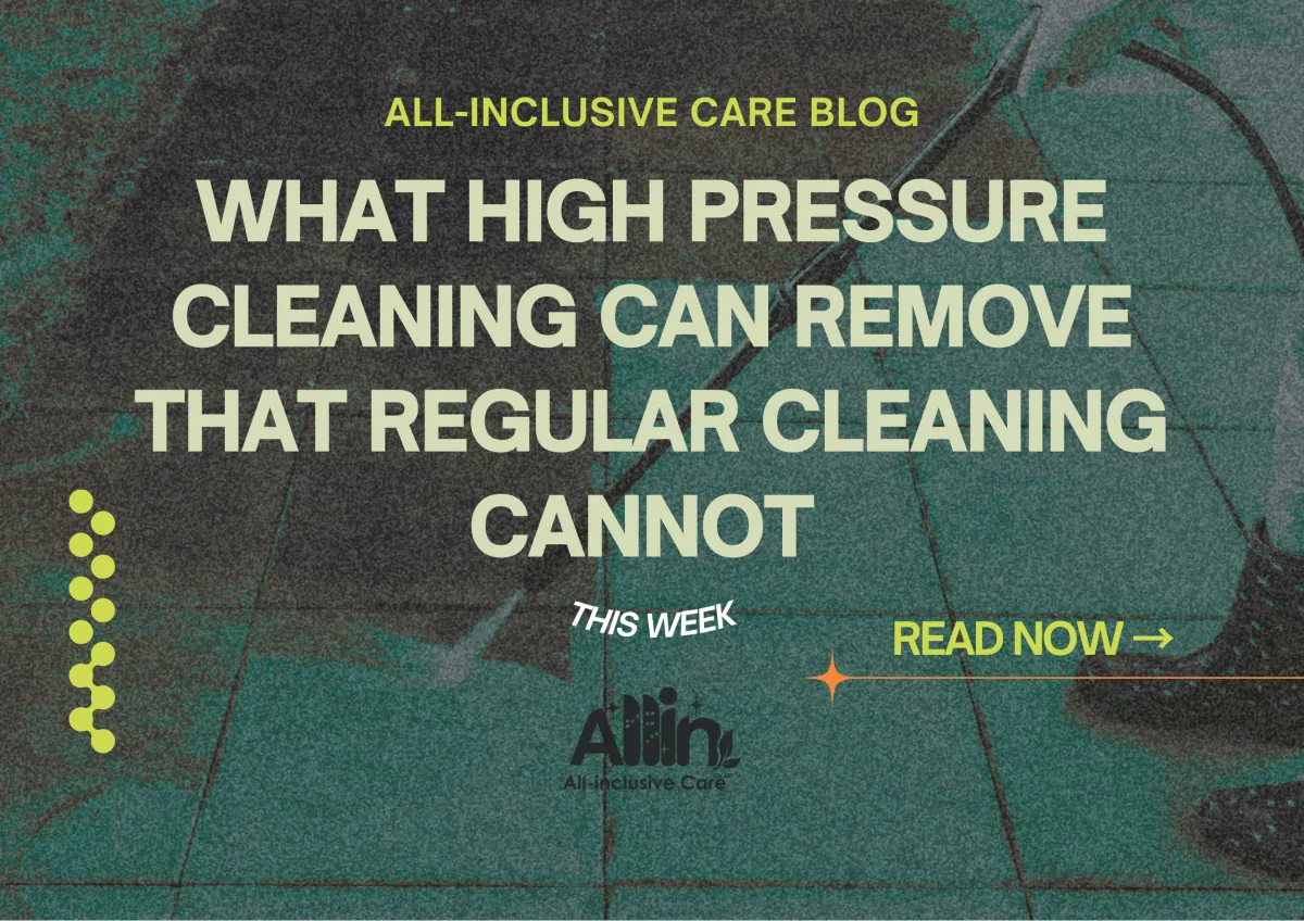 🧼 What High Pressure Cleaning Can Remove That Regular Cleaning Cannot