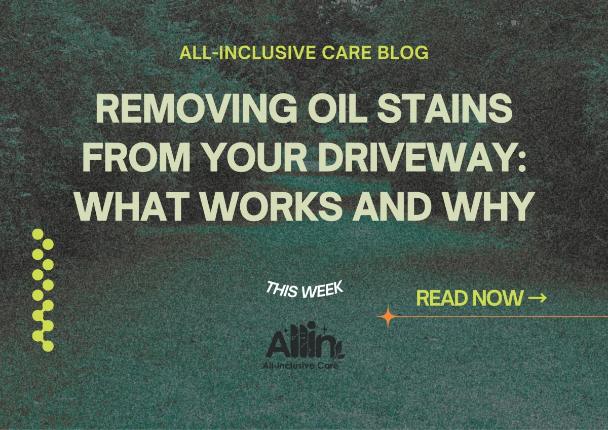 🧼 Removing Oil Stains From Your Driveway: What Works and Why
