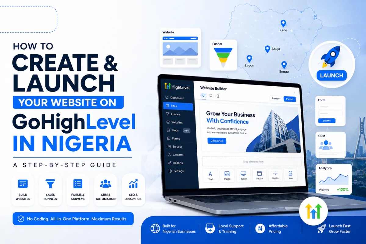 How to Create and Launch a Website on GoHighLevel in Nigeria