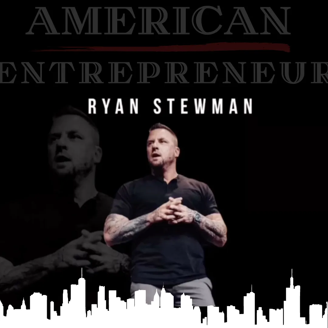 Ryan Stewman, special guest of the American Entrepreneur